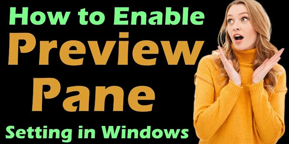 Turn off Preview pane in File Explorer Windows 10