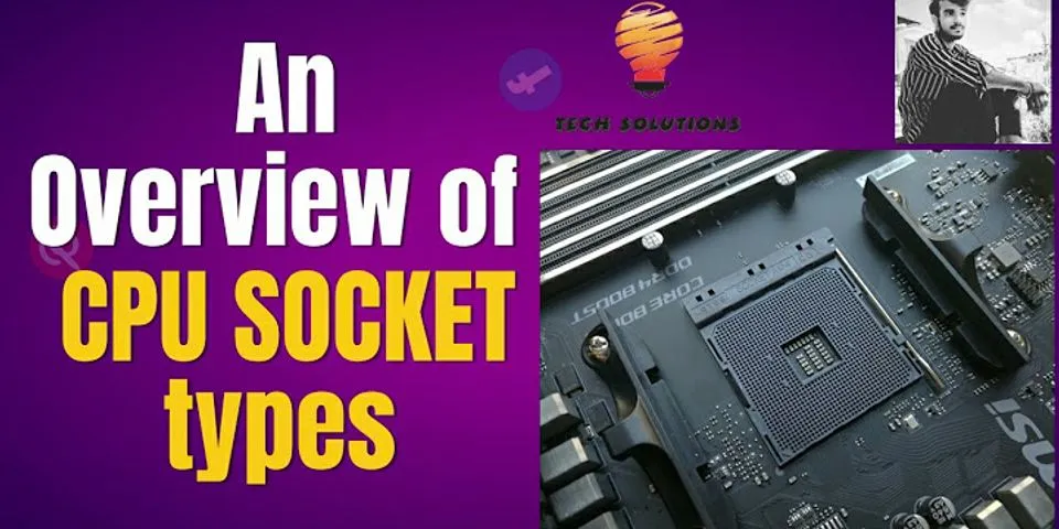 What are CPU socket types?