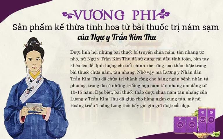 Tiền thân của bộ sản phẩ Vương Phi là giải pháp dưỡng nhan Hoàng triều Thăng Long của nữ ngự y Trần Kim Thu