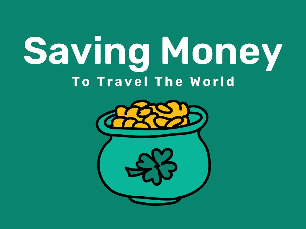 How to Save Money to Travel the World