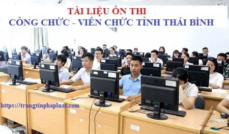 Tài liệu ôn thi công chức hành chính tỉnh Thái Bình năm 2021